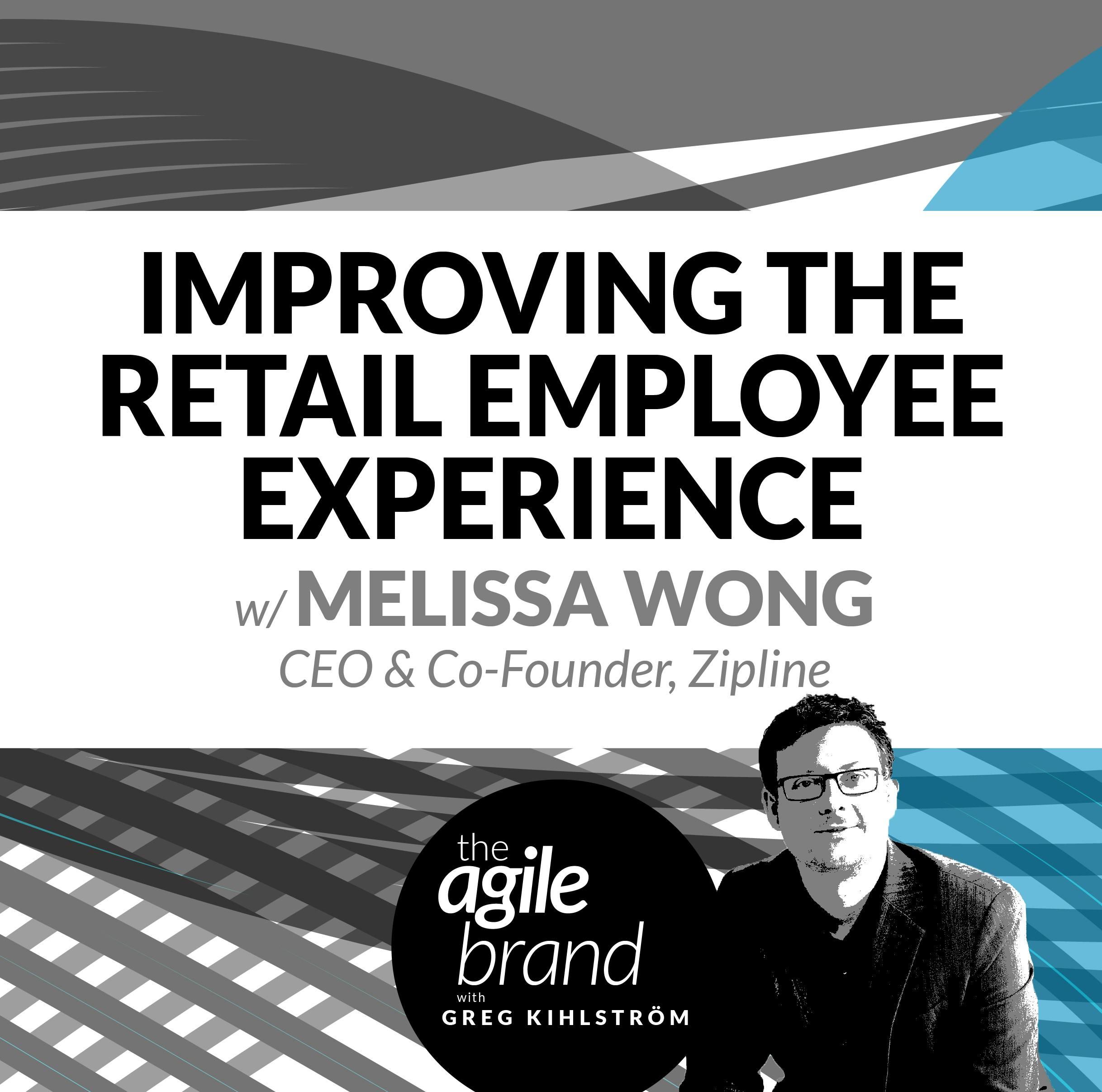 Improving the Retail Employee Experience with Melissa Wong, Zipline