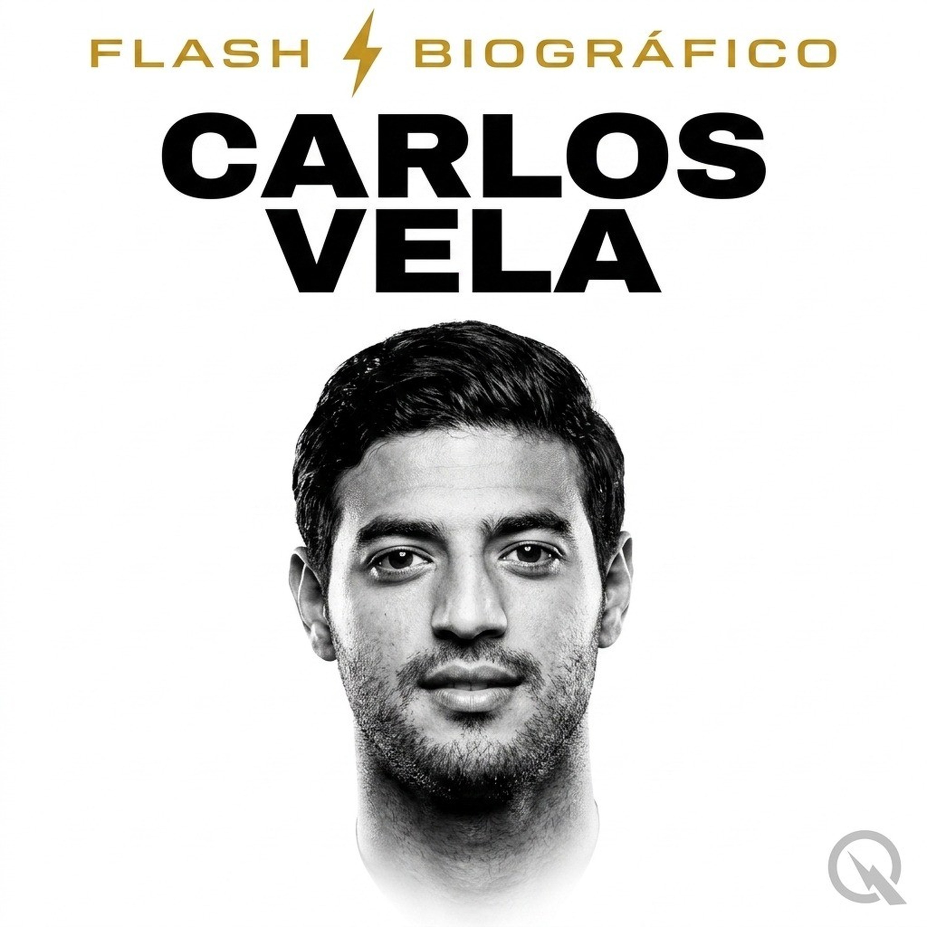 Carlos Vela - Flash Biográfico