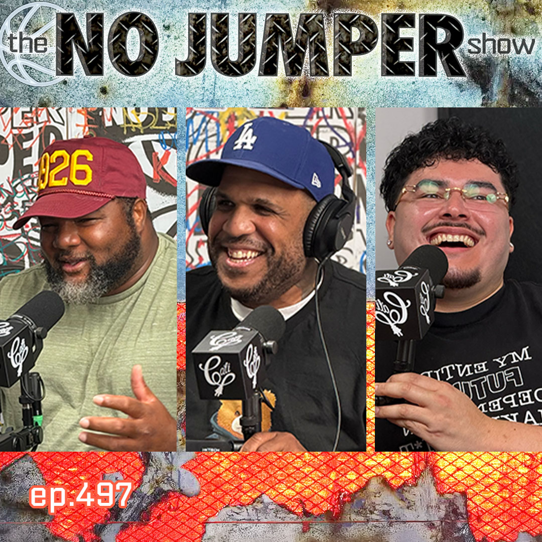 The No Jumper Show Ep # 497