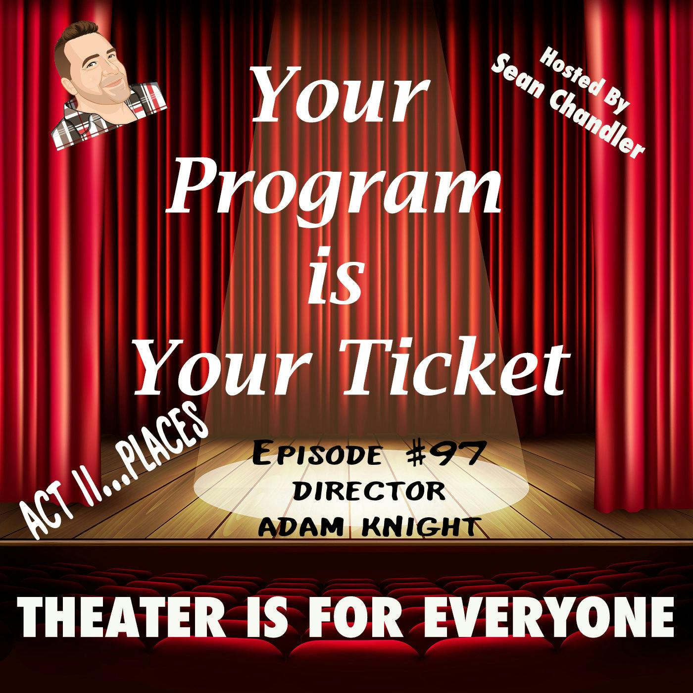 Ep097-Act II Places-Director Adam Knight