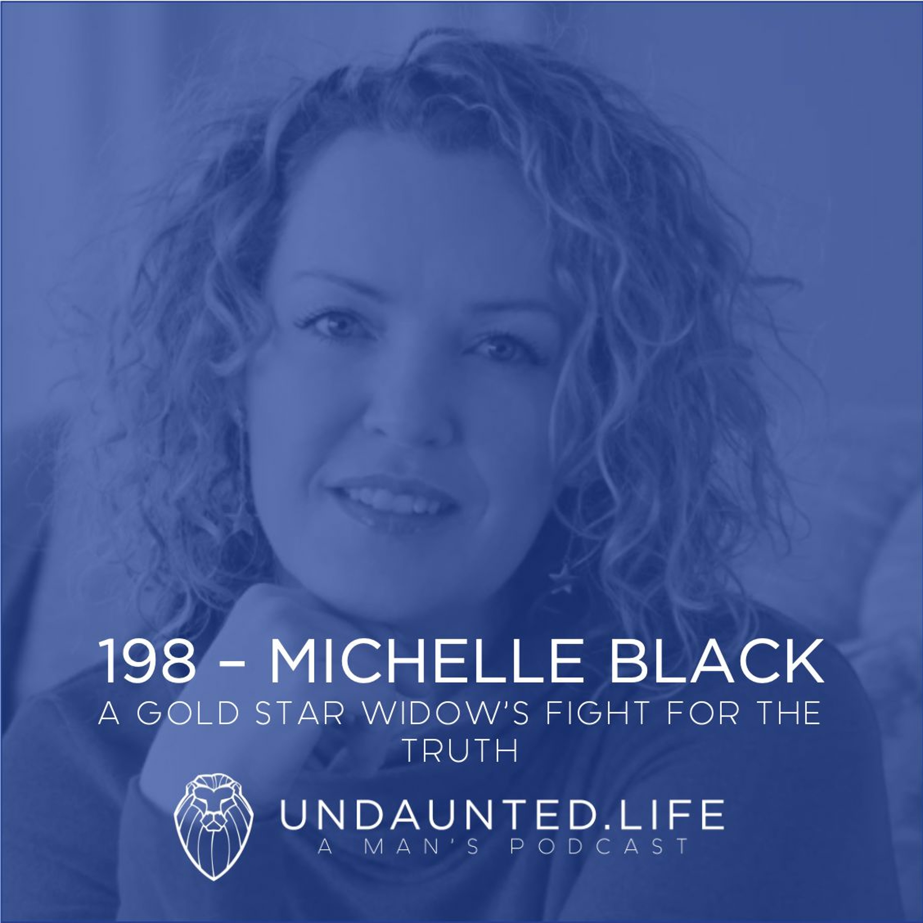 198 - MICHELLE BLACK | A Gold Star Widow's Fight For The Truth