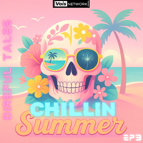 CHILLIN' SUMMER - Ep3 S5- SPECIALE AGOSTO - Visioni da Incubo