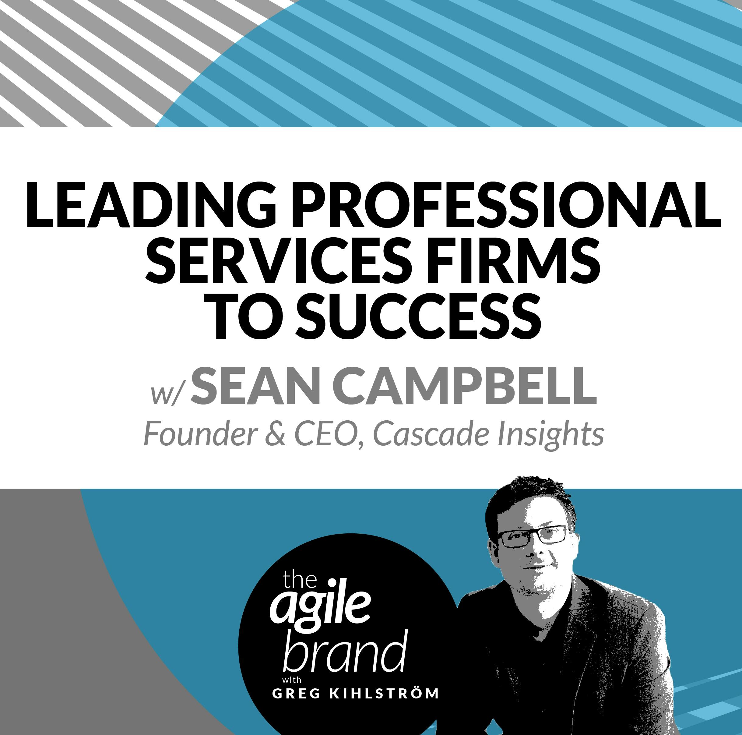 Leading Professional Services Firms to Success, with Sean Campbell, Cascade Insights