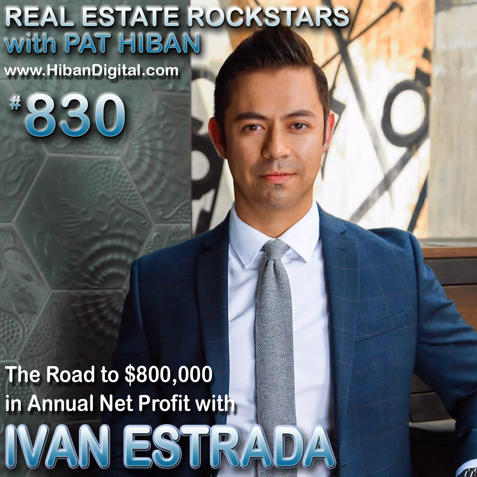 830: The Road to $800,000 in Annual Net Profit with Ivan Estrada