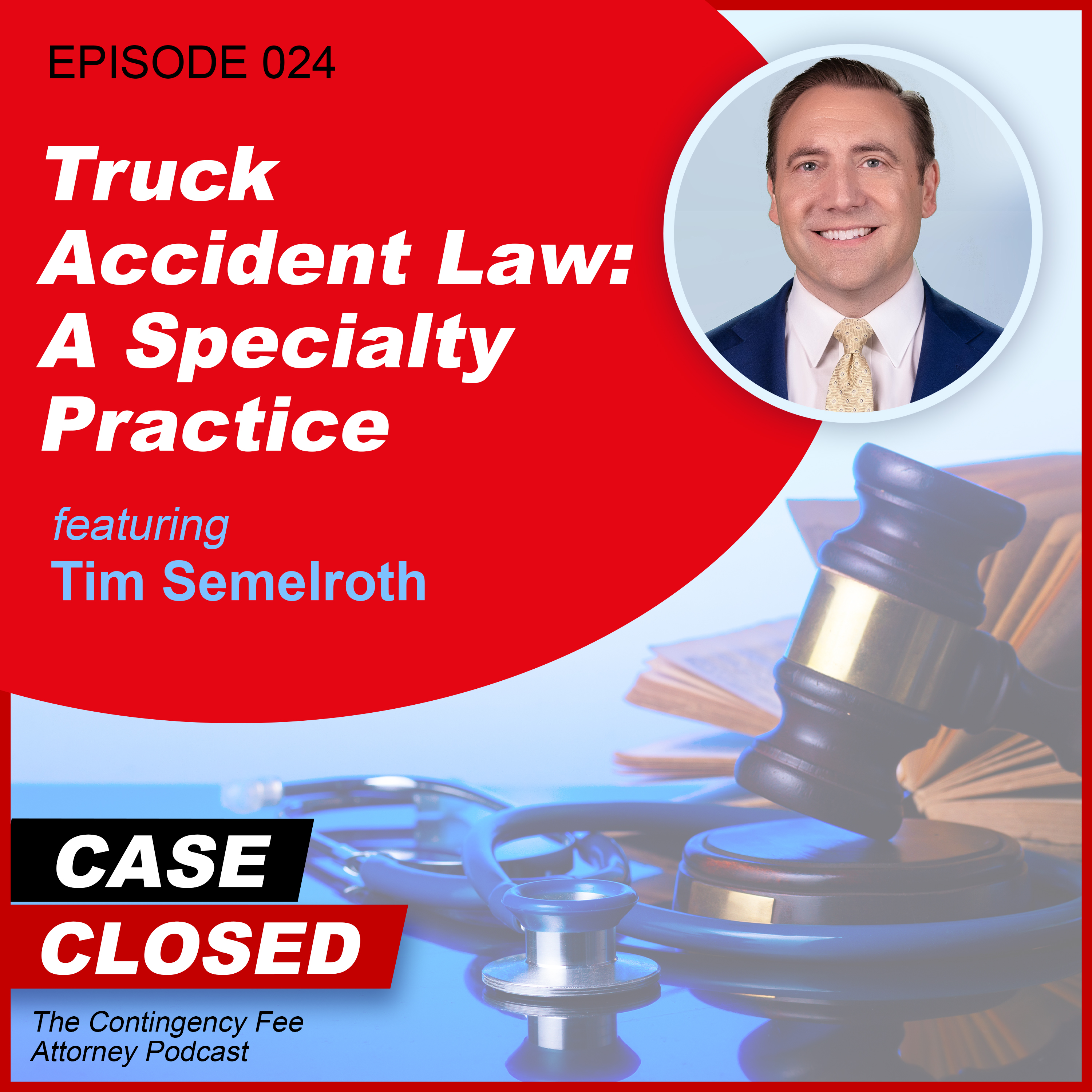 Case Closed: The Contingency Fee Attorney Podcast