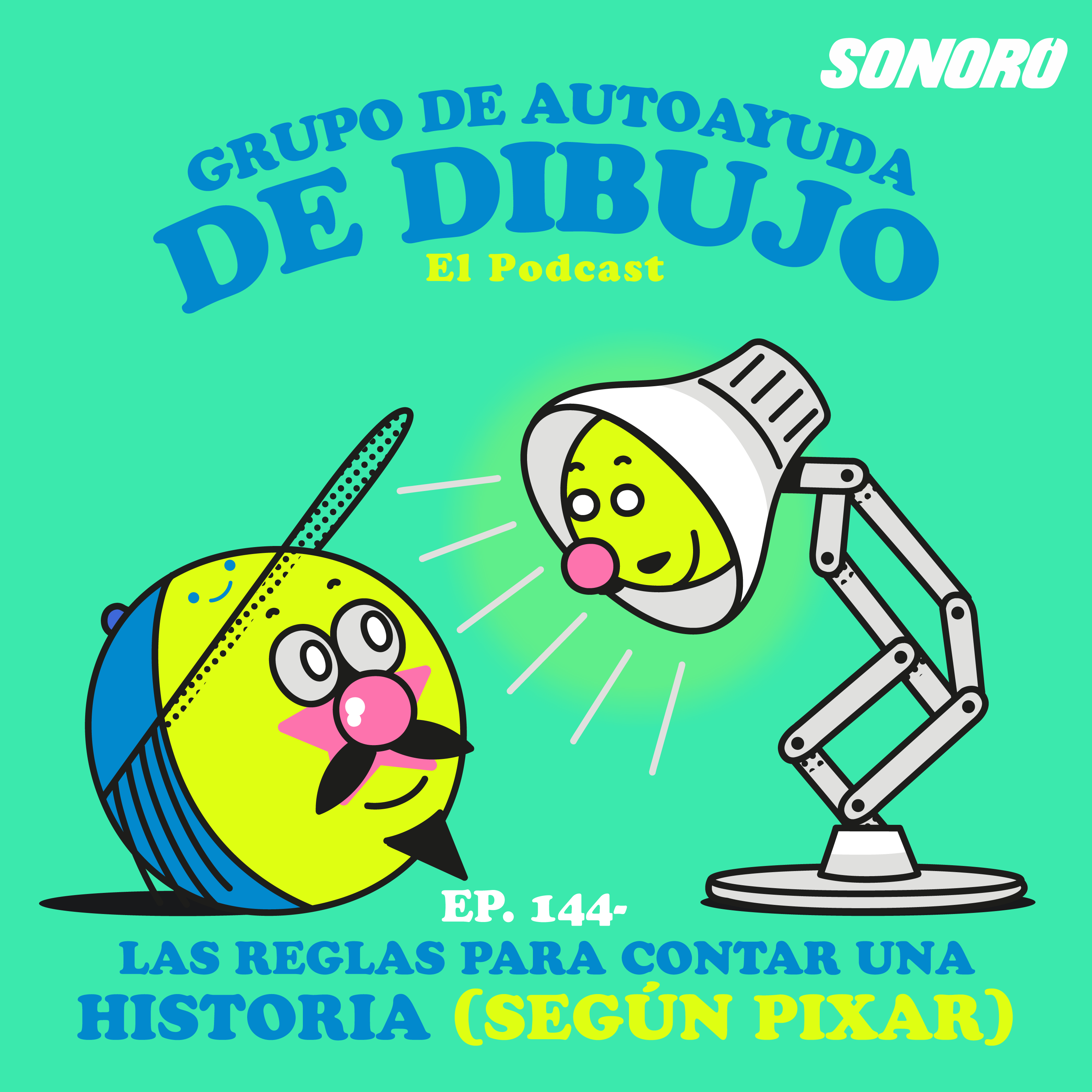 Ep. 144 - LAS REGLAS PARA CONTAR UNA HISTORIA (según Pixar)