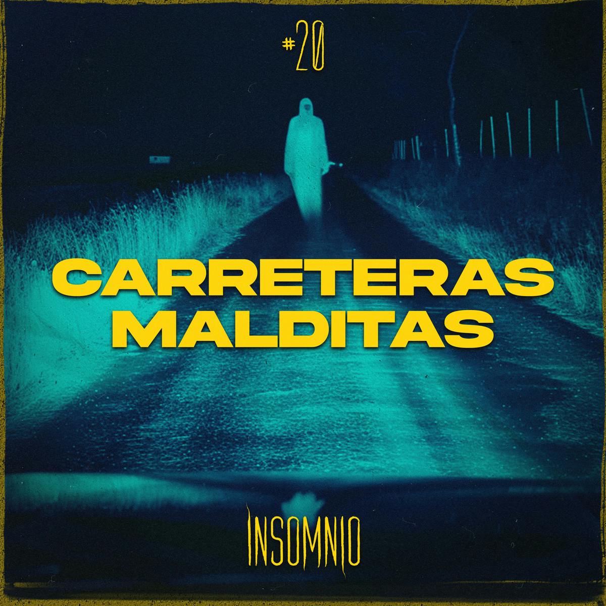 CARRETERAS MALDITAS - INSOMNIO #20  | Invitado: EFRAÍN