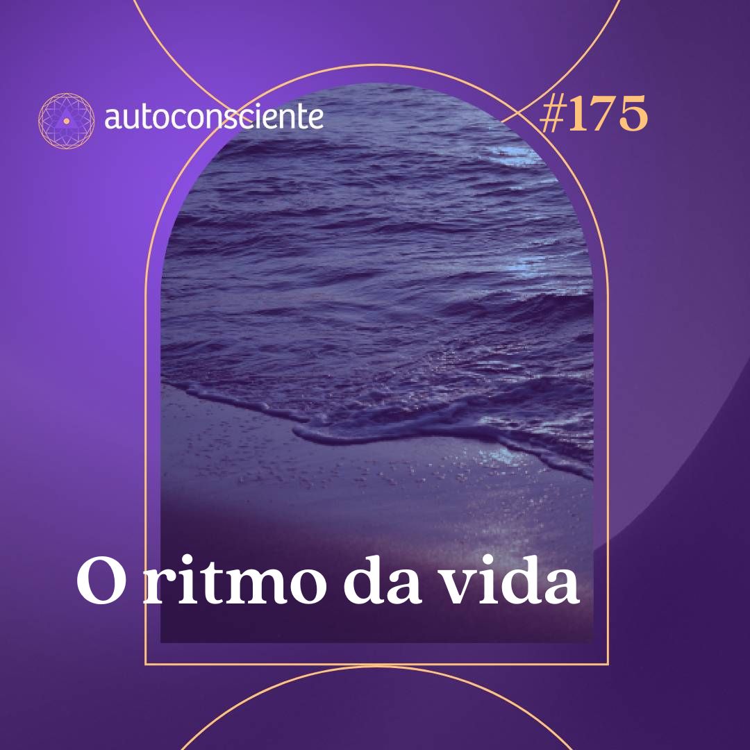 175. O ritmo da vida