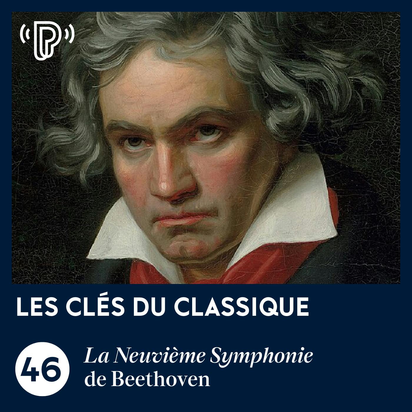 La Neuvième Symphonie de Beethoven | Les Clés du classique #46 La Neuvième Symphonie de Beethoven | Les Clés du classique #46