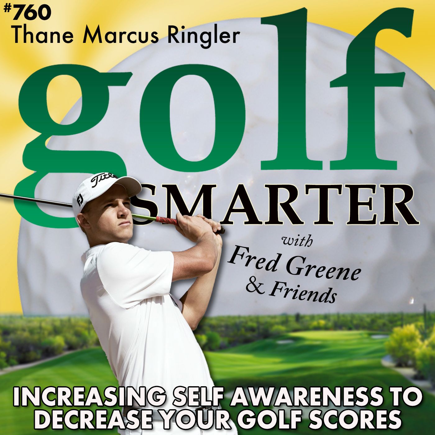 Increase Your Self Awareness to Decrease Your Golf Scores featuring Thane Marcus episode artwork