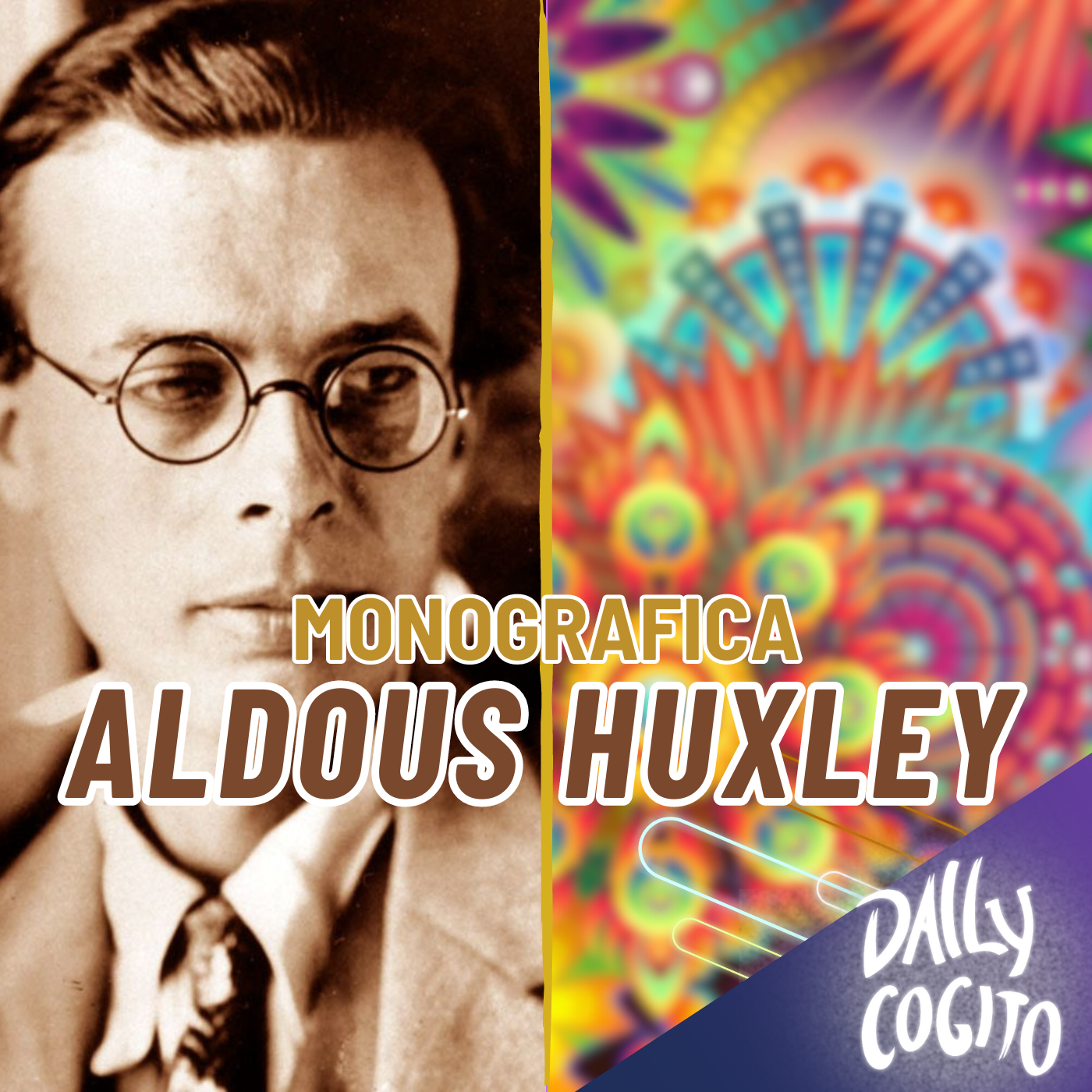 La Psichedelica Verità del Mondo Nuovo - Monografia su ALDOUS HUXLEY