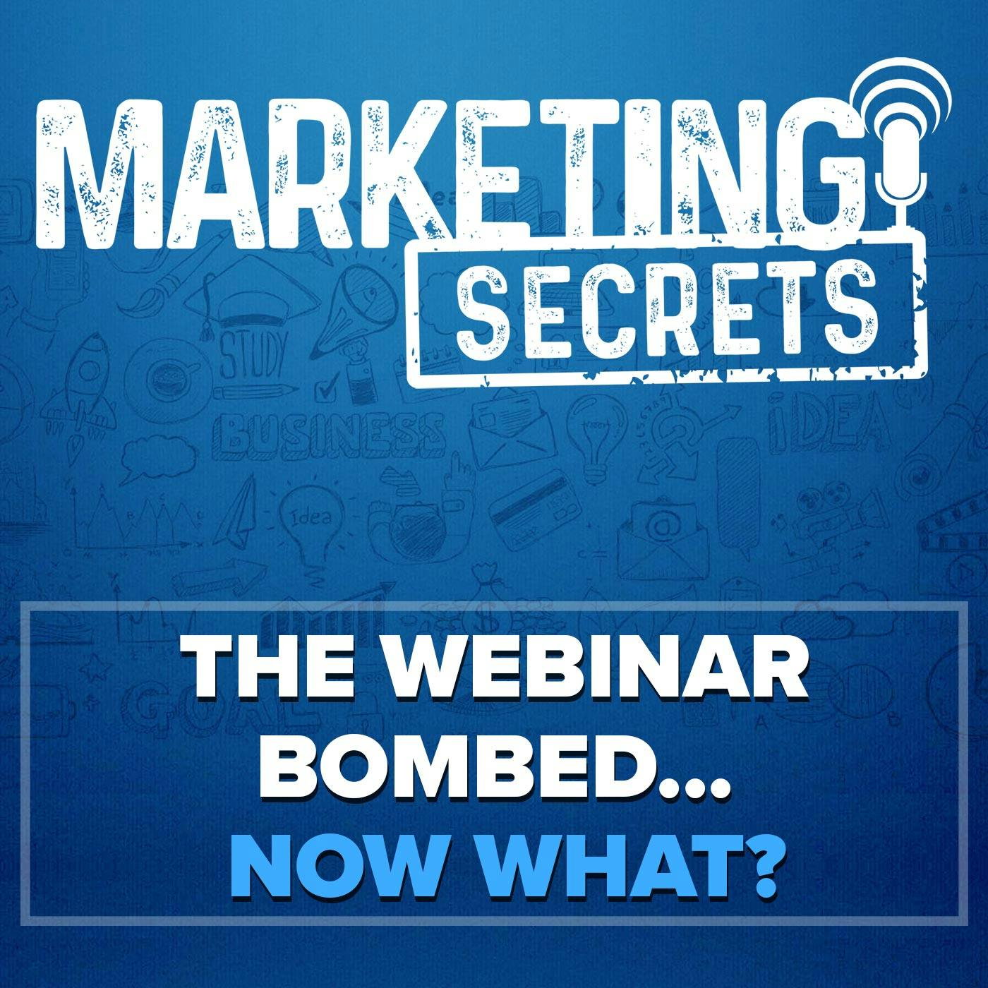 The Webinar Bombed... Now What?