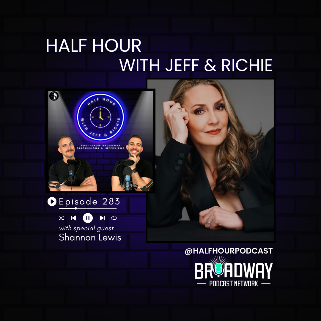 Half Hour with Jeff & Richie (Post-Show Broadway Discussions and Interviews)