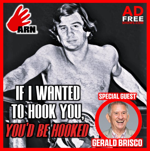 Episode 228: If I Wanted to Hook You, You’d be Hooked (Special Guest: Gerald Brisco)