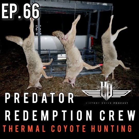 66 Thermal Coyote Hunting - Predator Redemption Crew