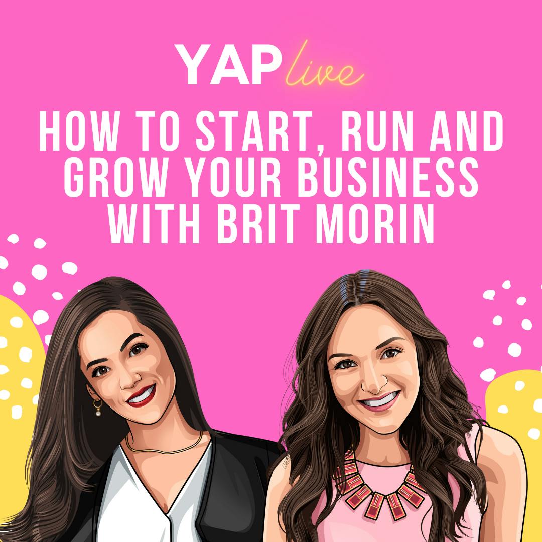 YAPLive: Self-Made - How To Start, Run and Grow Your Business with Brit Morin | Cut Version by Hala Taha | YAP Media Network