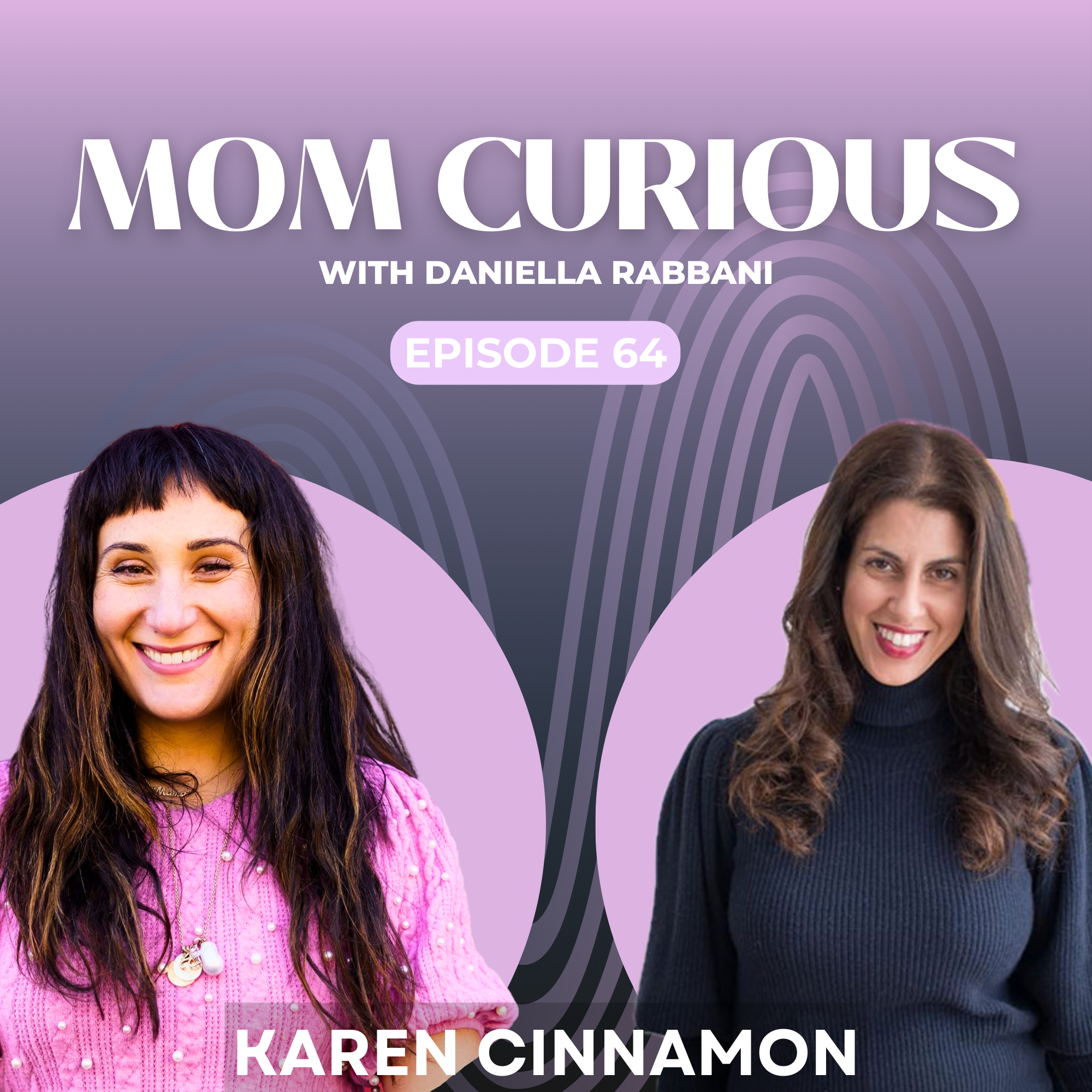 Episode 64: A Mothers Impact with Karen Cinnamon episode artwork