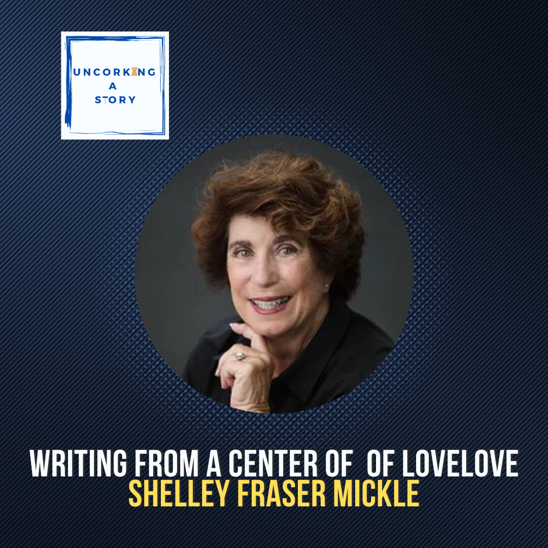 Writing from a Center of Love, with Shelley Fraser Mickle