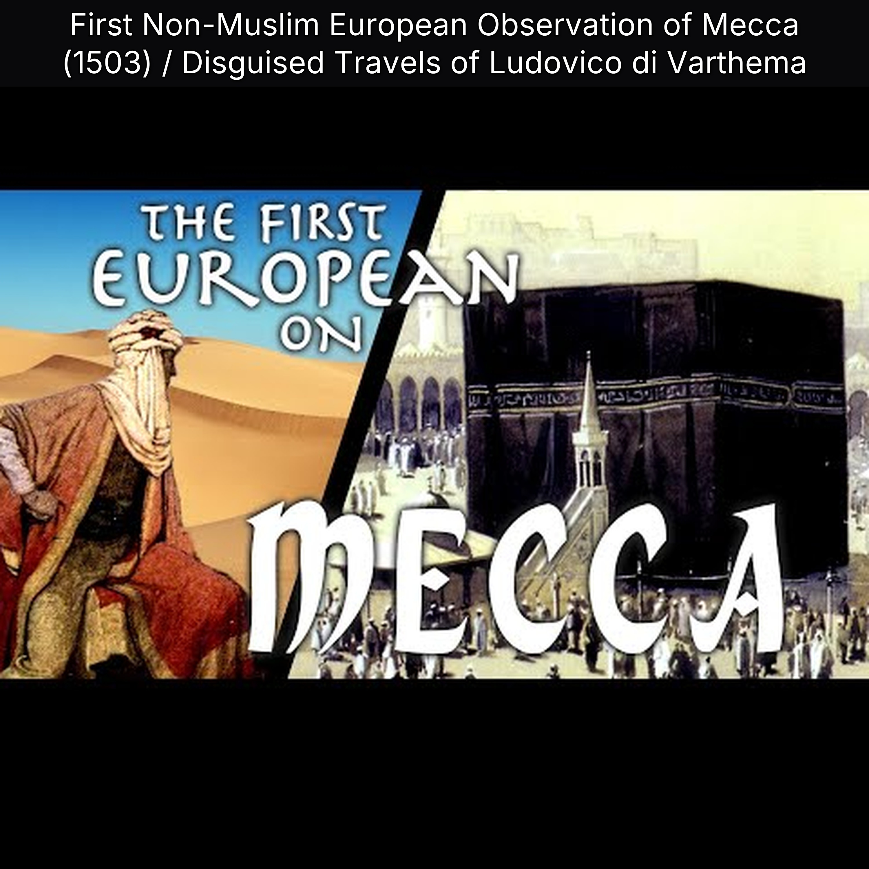 First Non-Muslim European Observation of Mecca (1503) / Disguised Travels of Ludovico di Varthema episode artwork