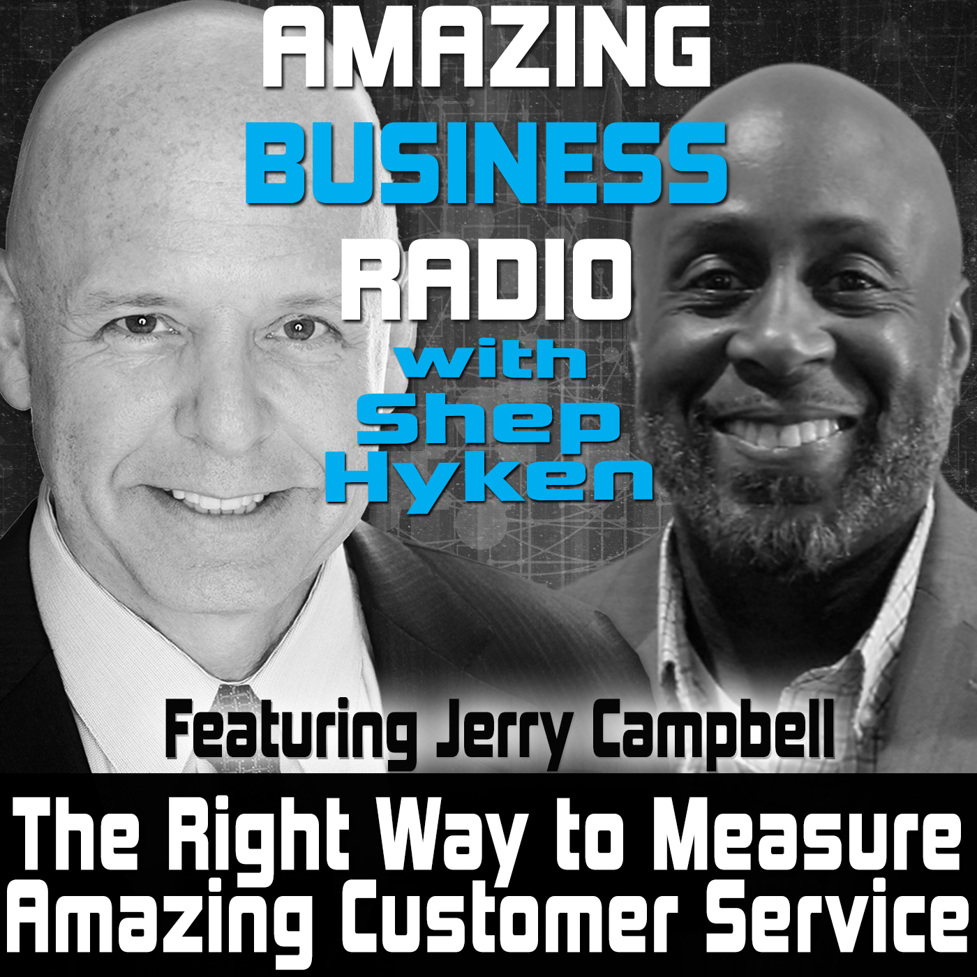 The Right Way to Measure Amazing Customer Service Featuring Jerry Campbell