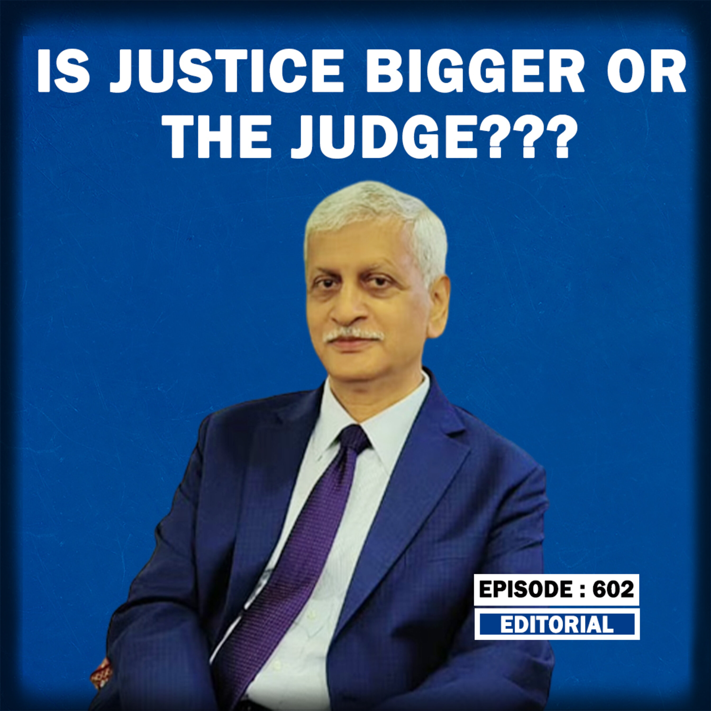 Editorial with Sujit Nair: Is Justice Bigger Or The Judge??? episode artwork