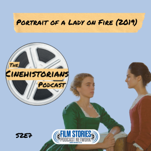 S2E7: Portrait of a Lady on Fire (2019) and Céline Sciamma