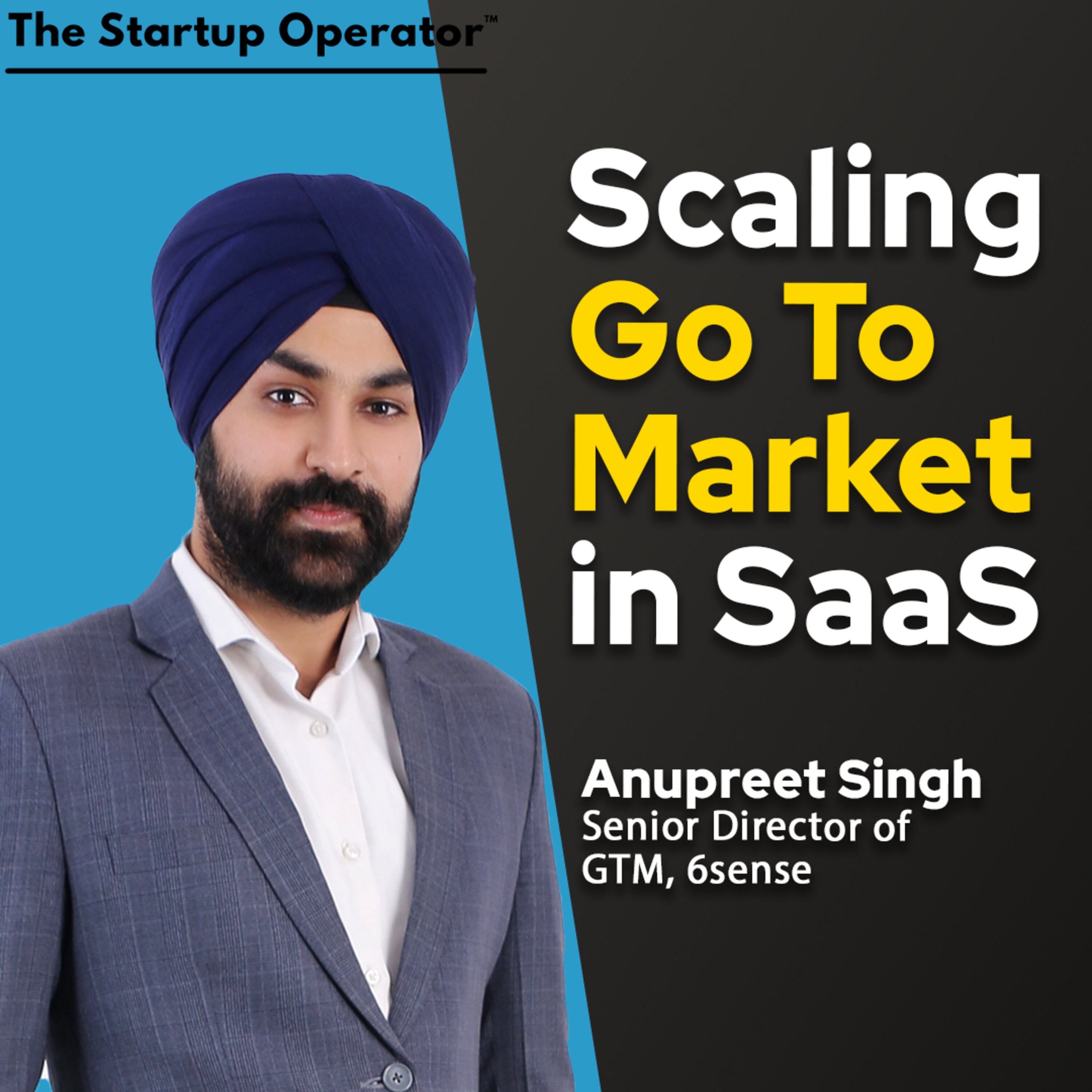 EP 182: Scaling Go To Market in SaaS - Anupreet Singh (Senior Director of GTM, 6sense) episode artwork