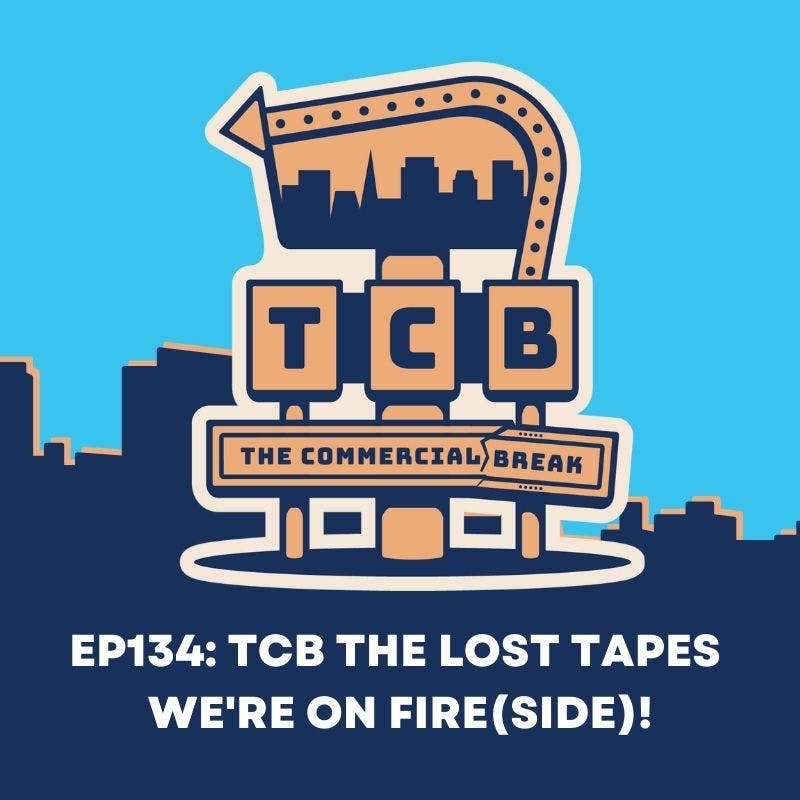 TCB The Lost Tapes - We're On Fire(side)! by Commercial Break LLC 