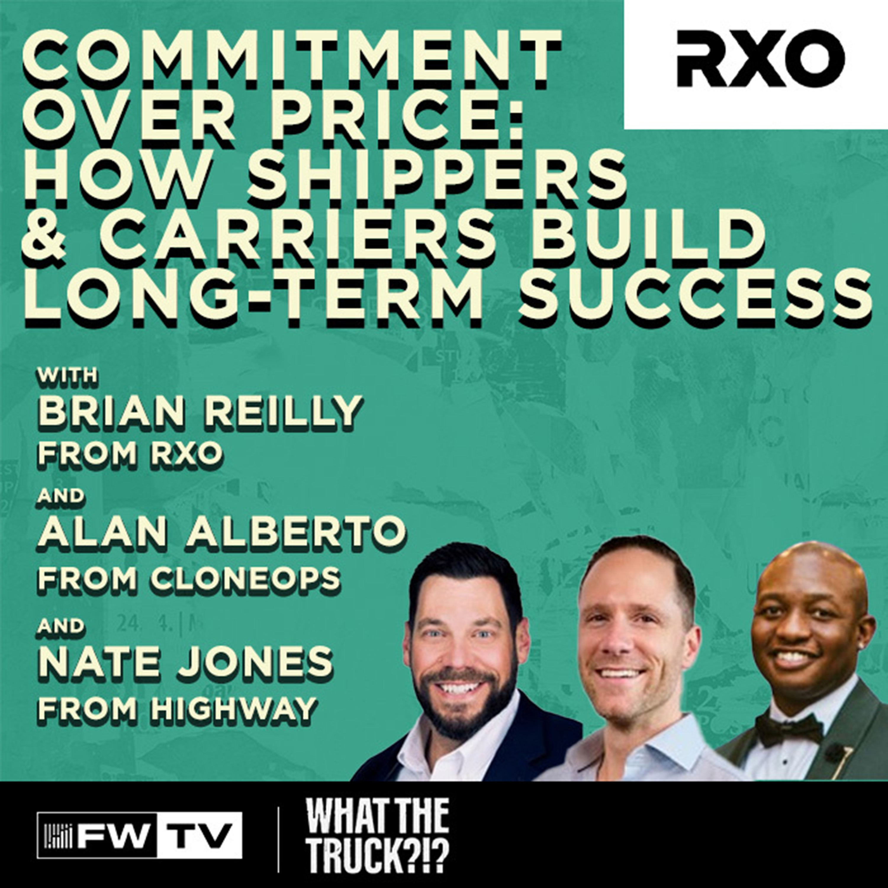Commitment Over Price: How Shippers and Carriers Build Long-Term Success | WHAT THE TRUCK?!?