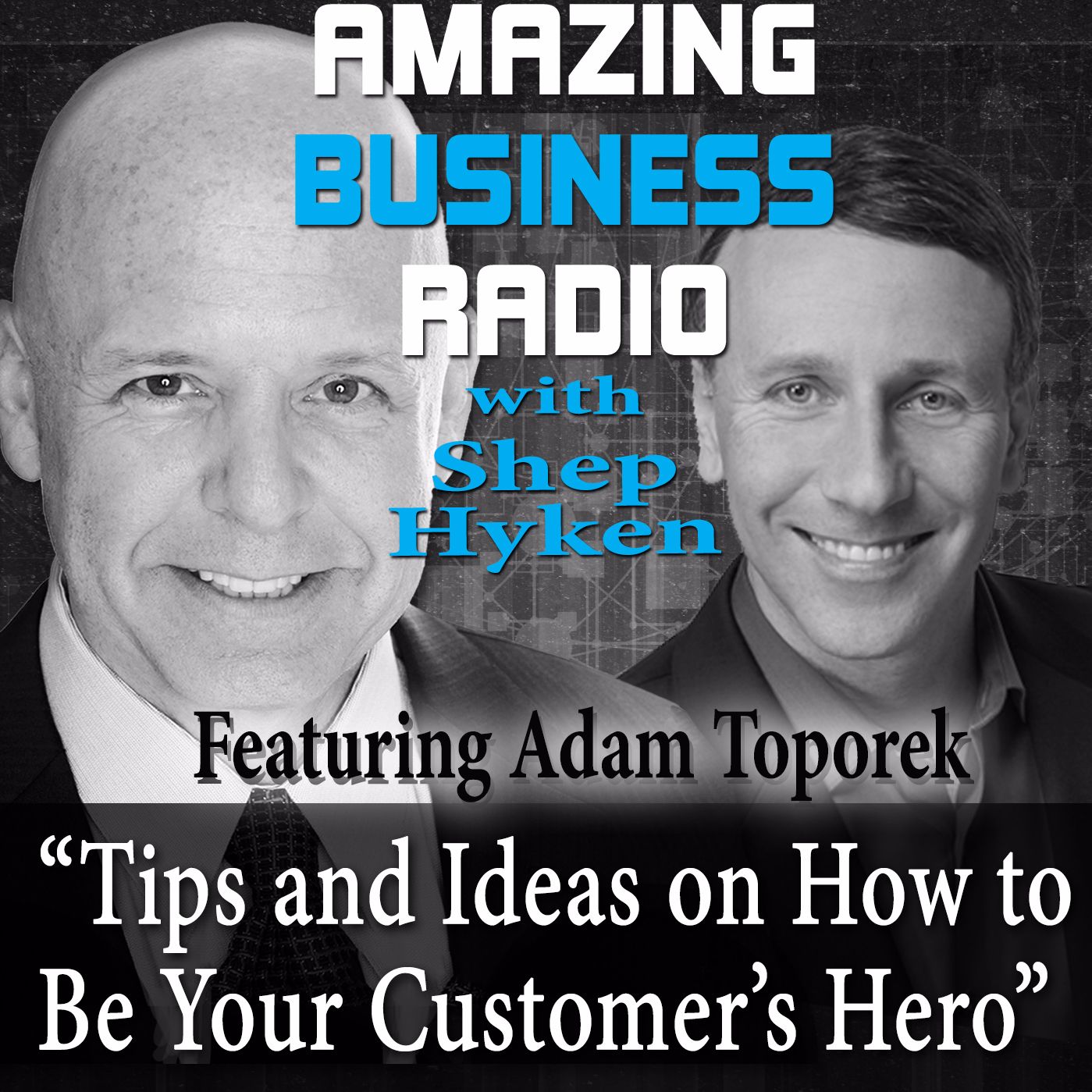 Adam Toporek Shares Tips and Ideas on How to Be Your Customer's Hero