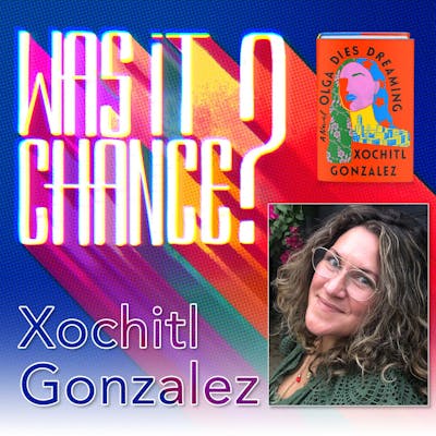 #9 - Xochitl Gonzalez: Olga Dies Dreaming