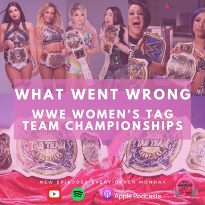 WWE WOMEN'S TAG TEAM CHAMPIONSHIPS: WHAT WENT WRONG