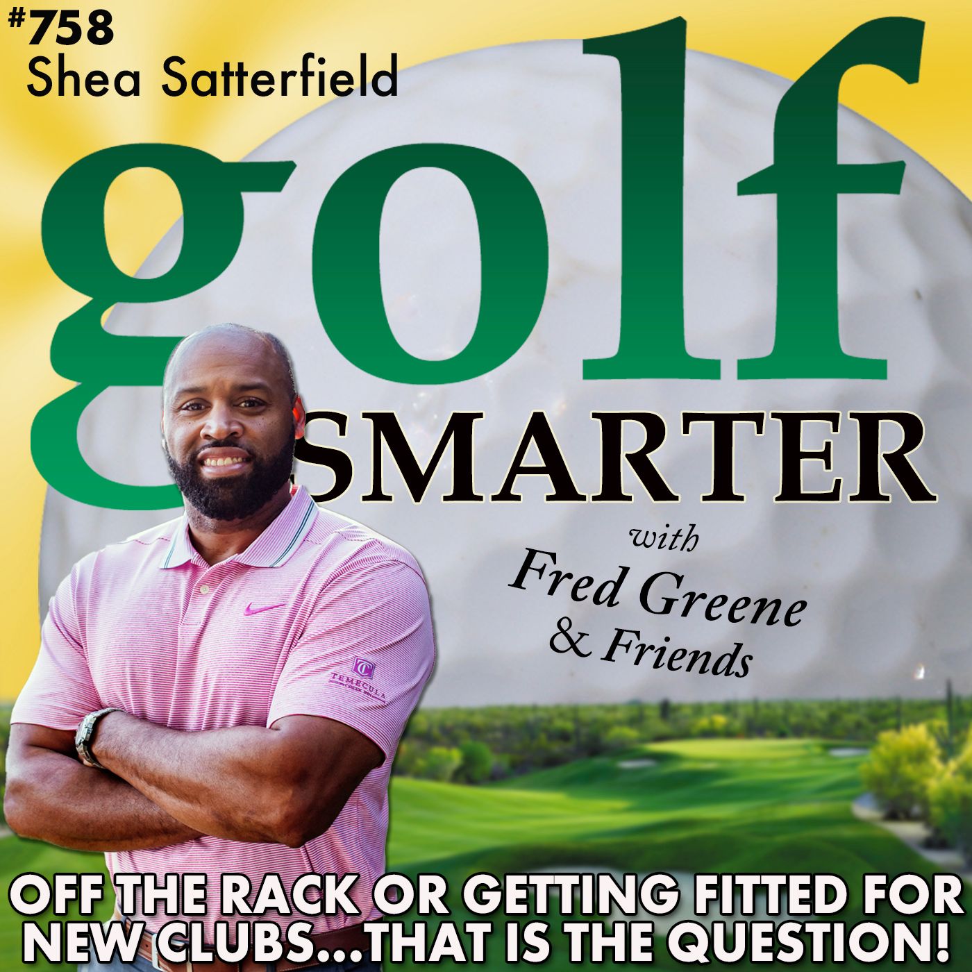 Off the Rack or Getting Fitted for New Clubs. THAT is the Question with Club Fitter Shea Satterfield episode artwork
