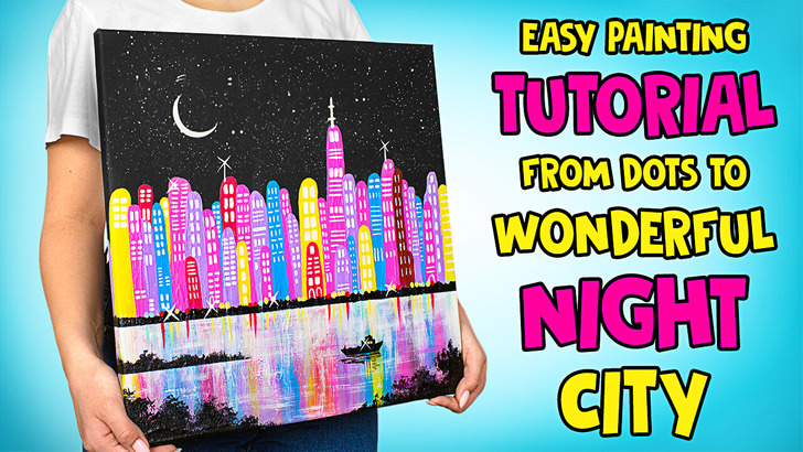 Easy Painting Tutorial From Dots To Wonderful Night City