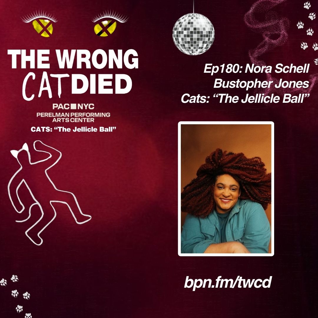 Ep180 - Nora Schell, Bustopher Jones in PAC's "CATS: The Jellicle Ball" episode artwork