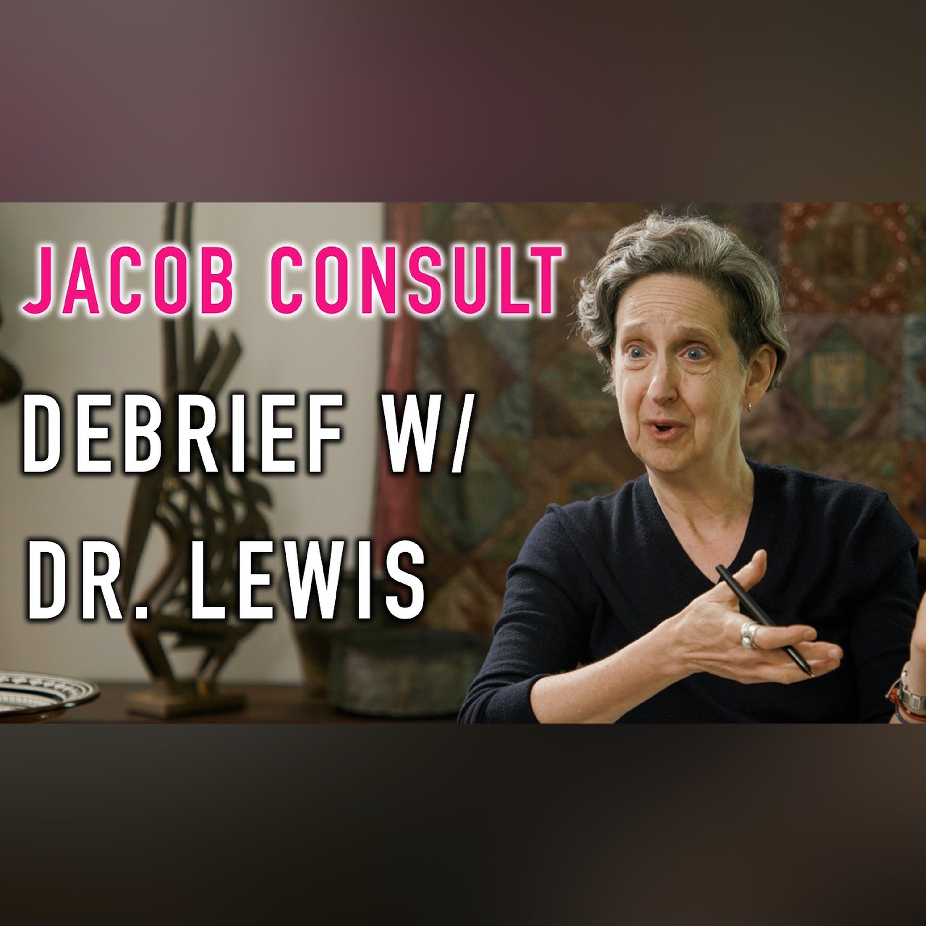 Debrief w/ Dr. Ruth Lewis After Her Consult w/ Jacob (NPD dx) episode artwork