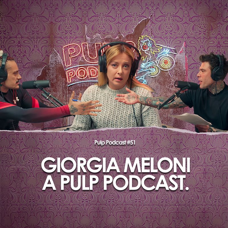 Giorgia Meloni a Pulp Podcast | Pulp podcast #51