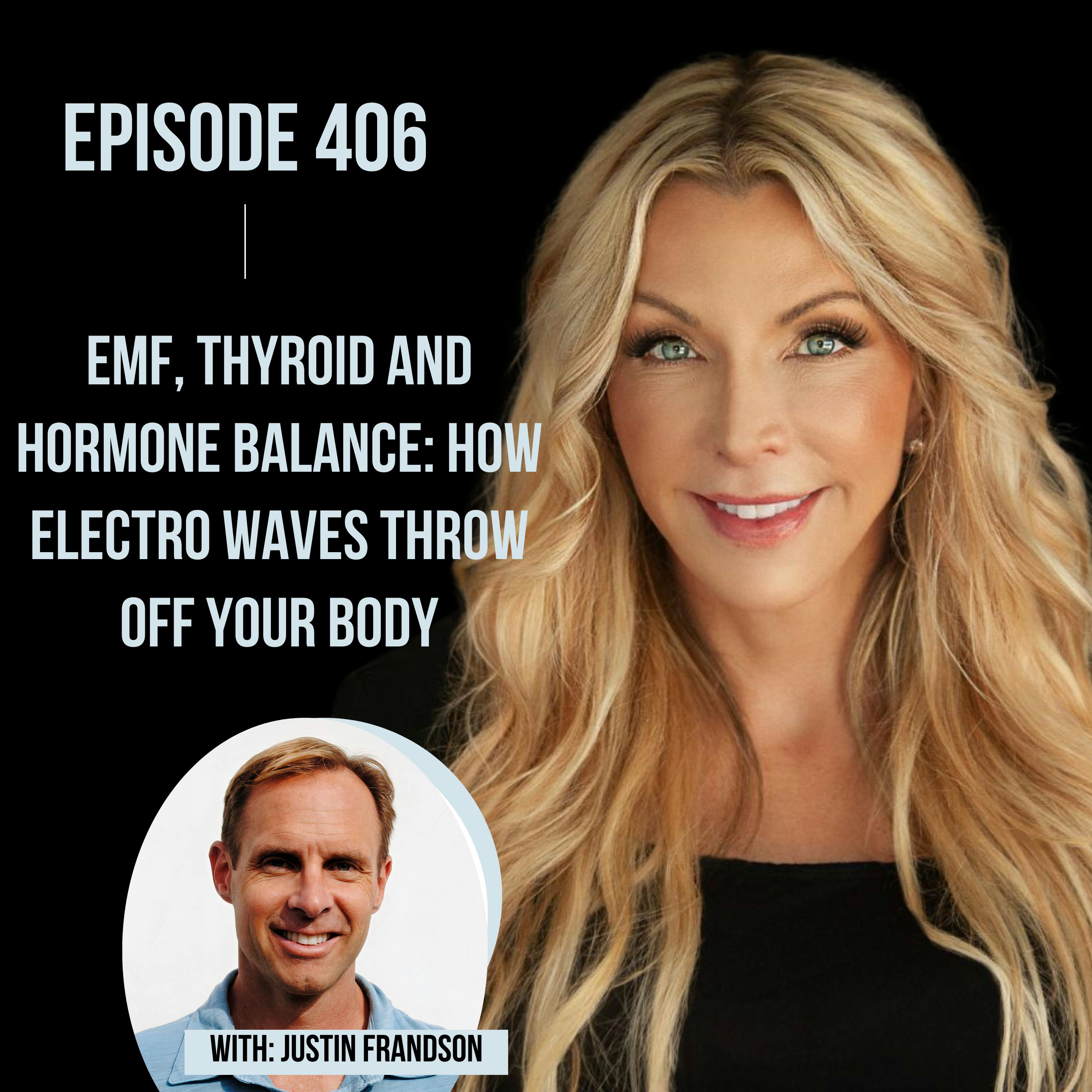 406. EMF, Thyroid and Hormone Balance: How Electro Waves Throw Off Your Body