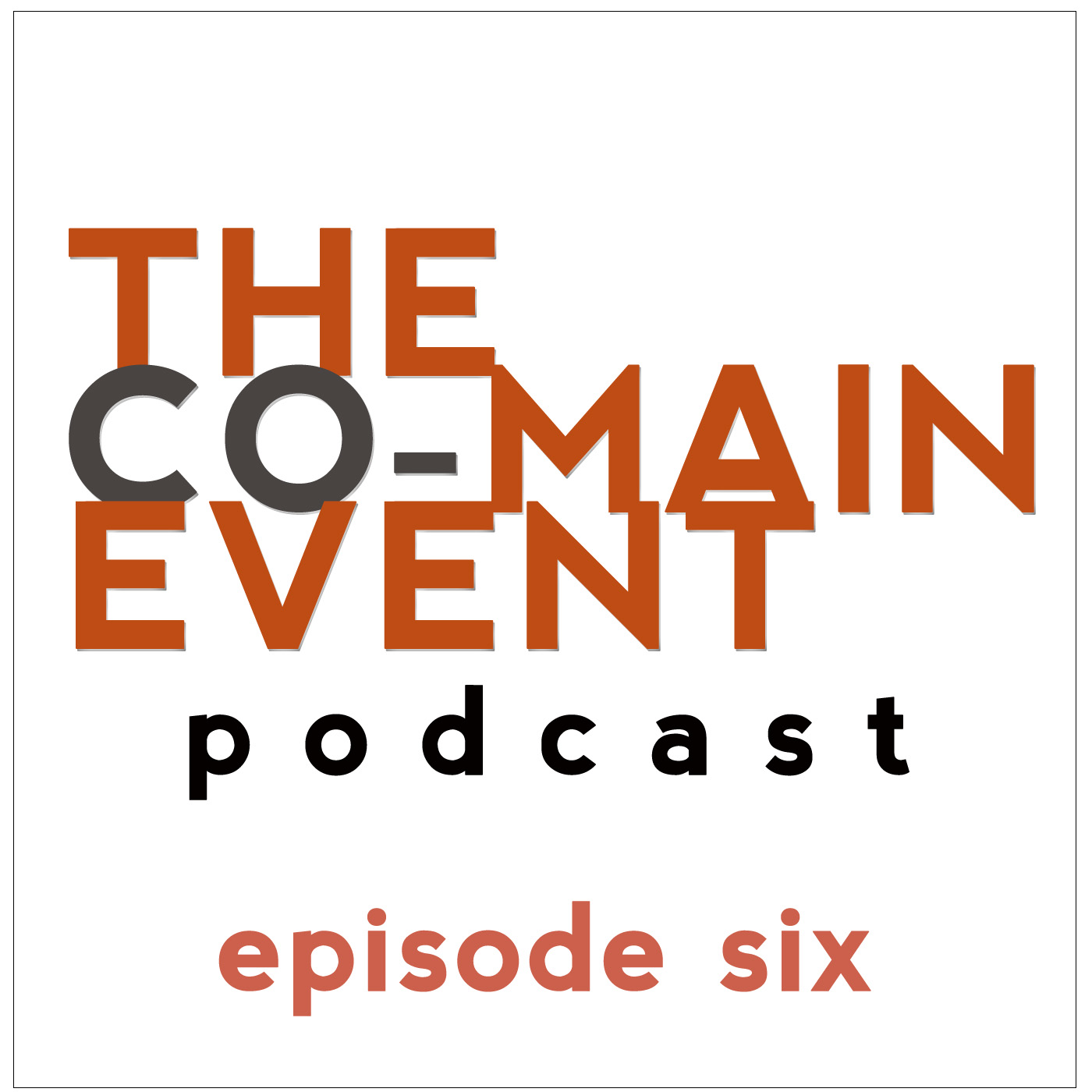 Co-Main Event Podcast Episode 6 (6/26/12)