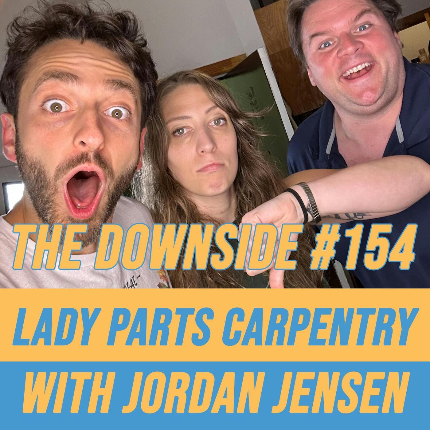 #154 Lady Parts Carpentry with Jordan Jensen