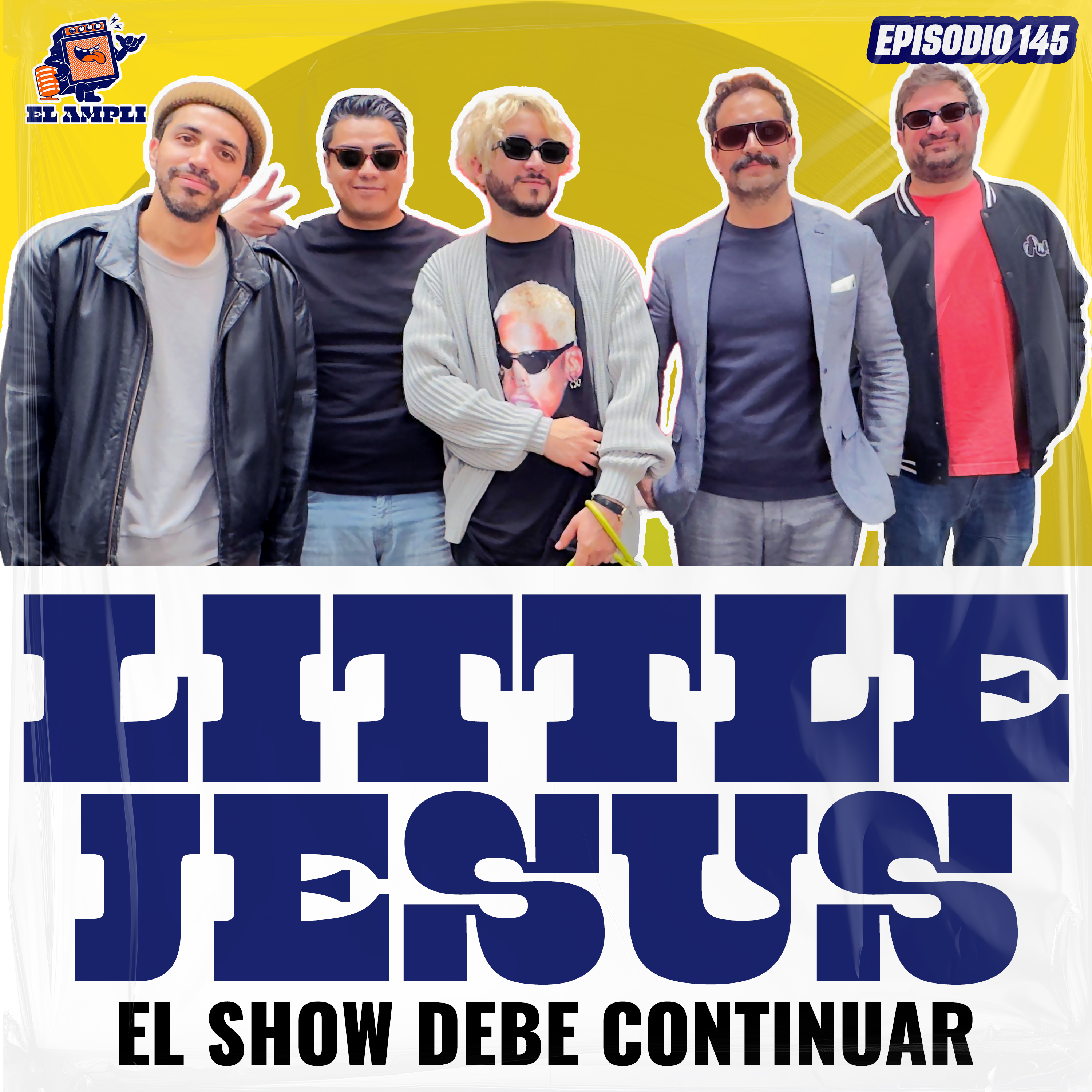 EL AMPLI - Episodio 145 - Little Jesus - El show debe continuar episode artwork