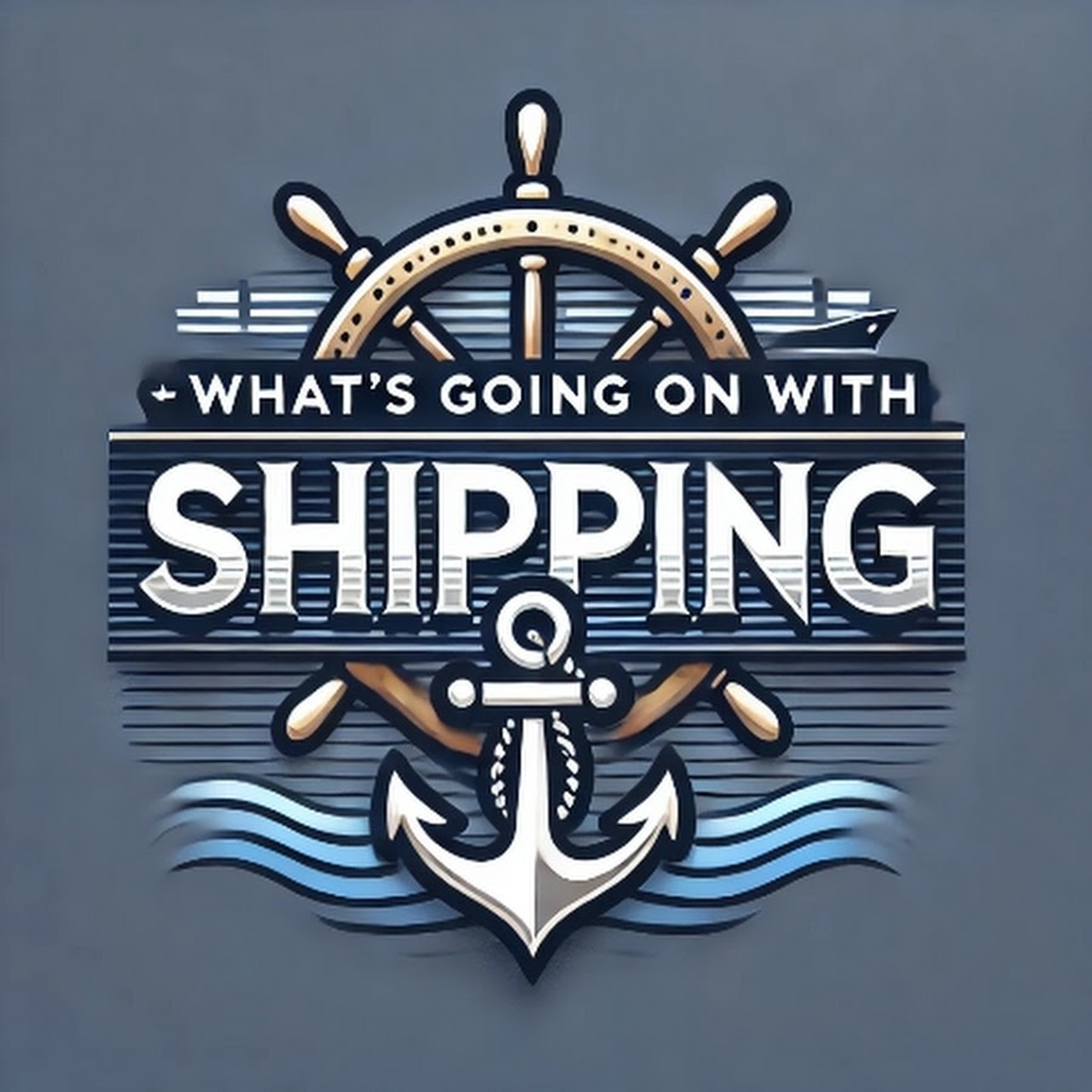 Podcast What's Going on With Shipping?