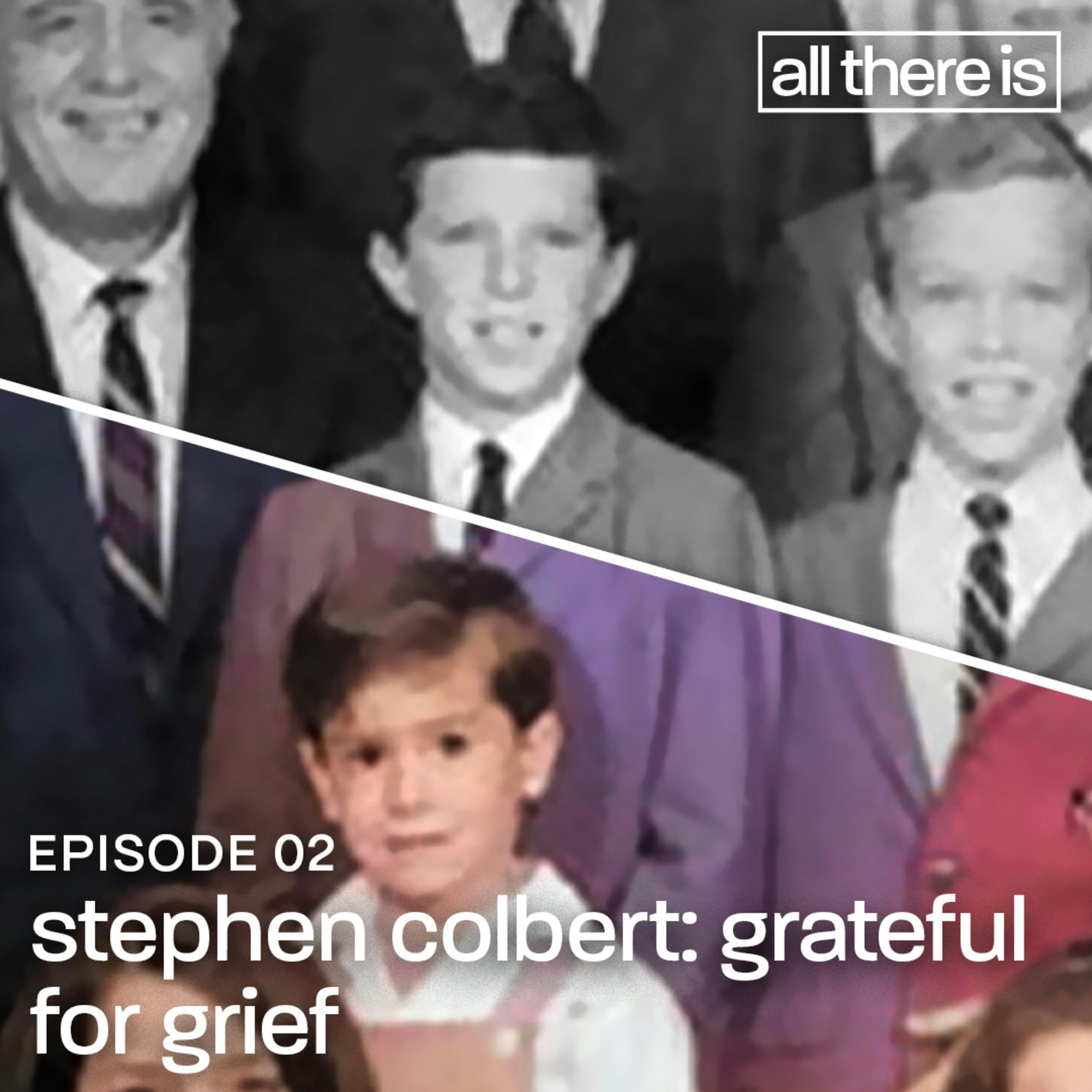 Stephen Colbert: Grateful for Grief