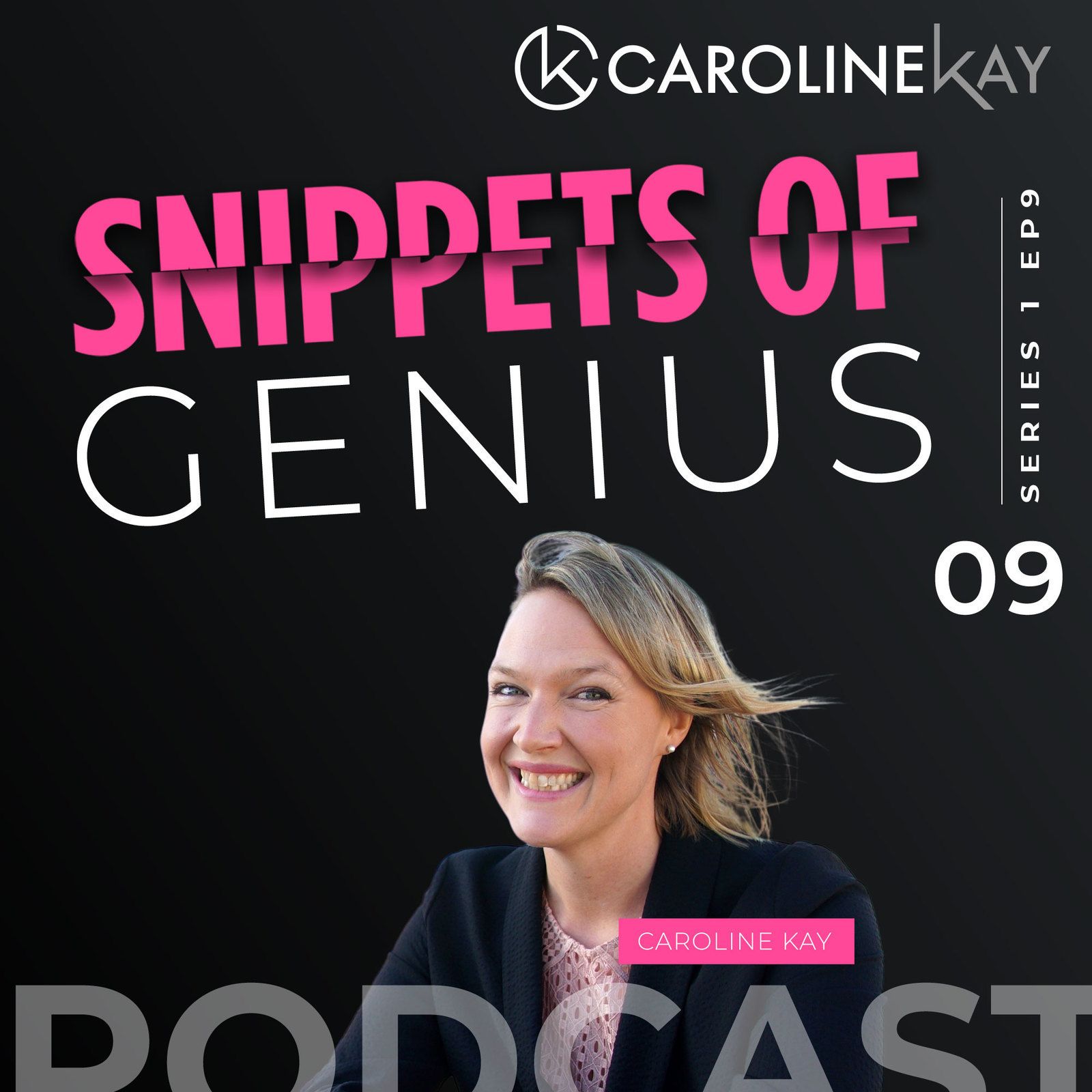Snippets of Genius with Caroline Kay