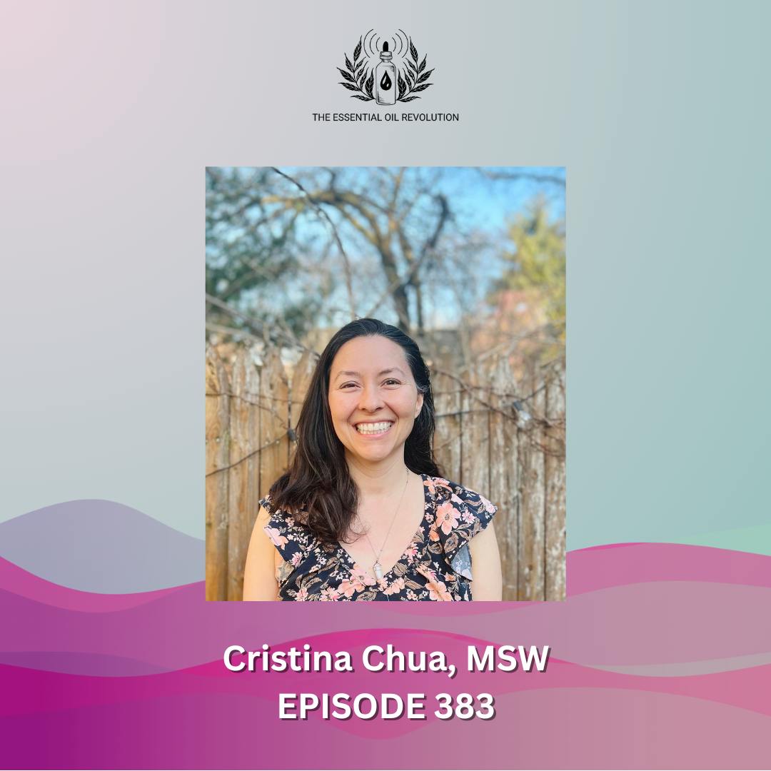 383: Using the Havening Technique and Aromatherapy to Heal OCD (Obsessive Compulsive Disorder) and Emotional Trauma with Cristina Chua, MSW
