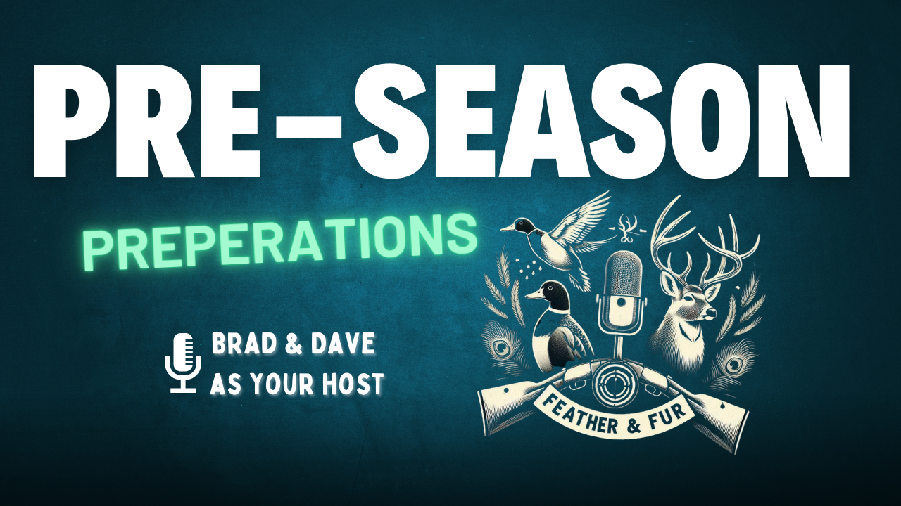 S07 - Eps. 004 Feather & Fur - Preseason Tips