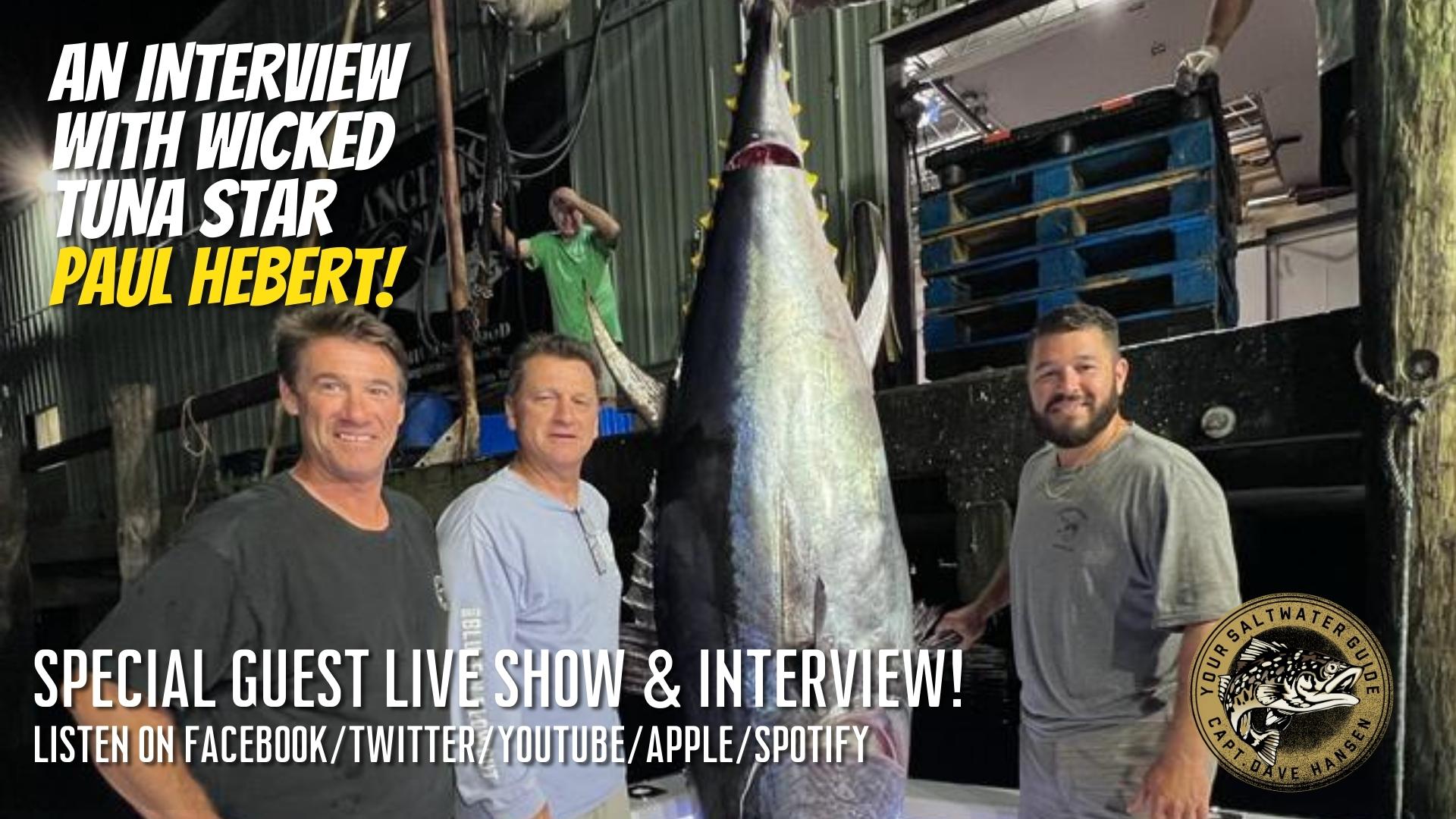 LIVE SHOW & INTERVIEW WITH PAUL HEBERT (WICKED TUNA) - Friday 2/24/23