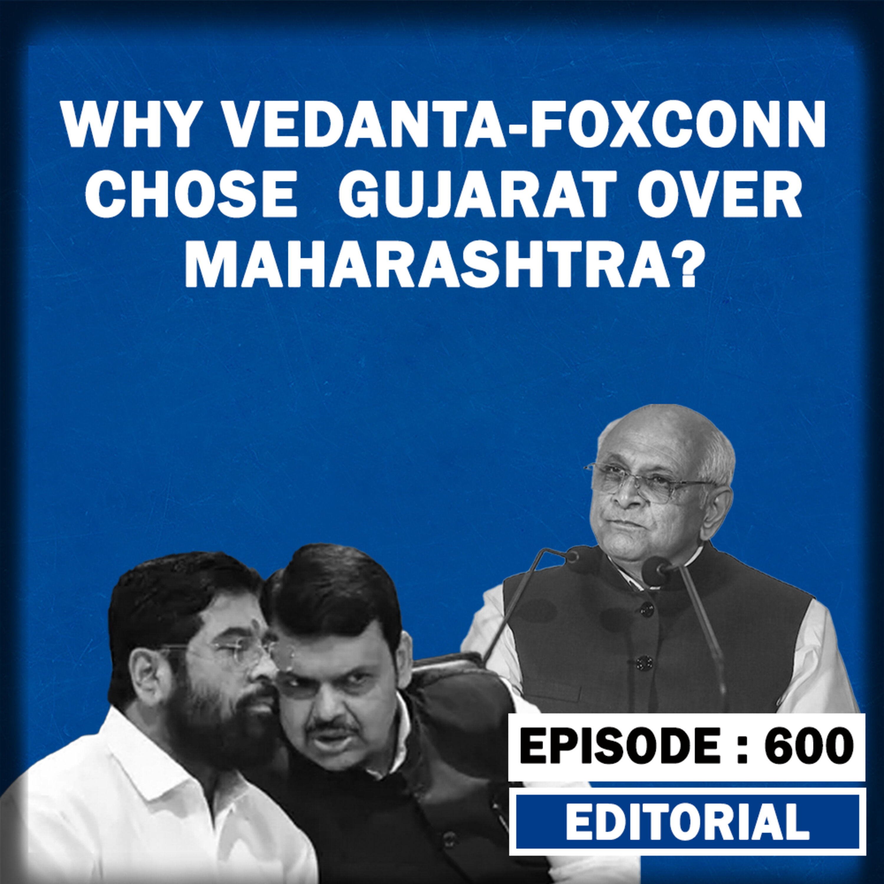 Editorial with Sujit Nair: Why Vedanta-Foxconn Chose Gujarat Over Maharashtra??? episode artwork