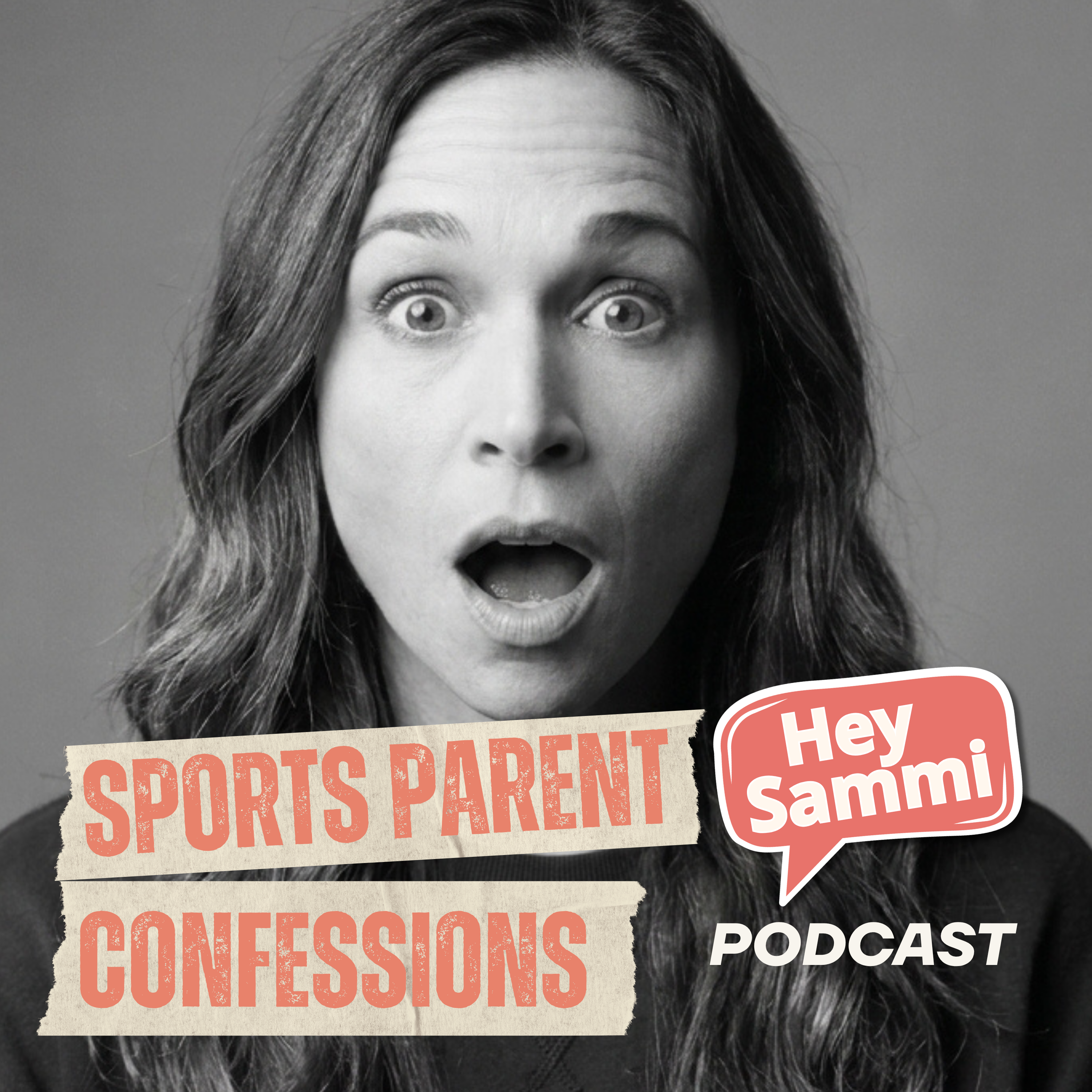 Hey Sammi : Sports Parent Confessions