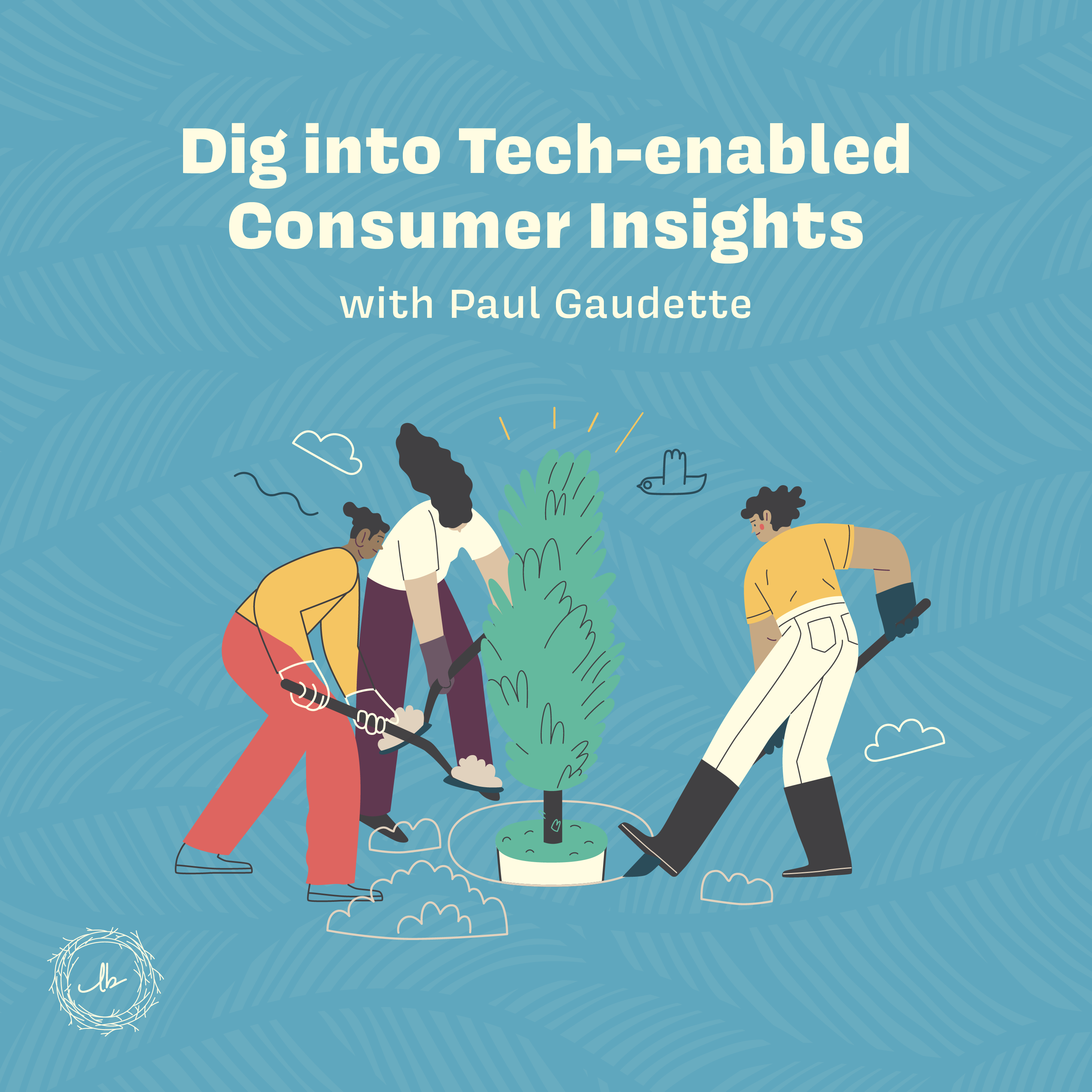 Dig into Tech-enabled Consumer Insights with Paul Gaudette episode artwork